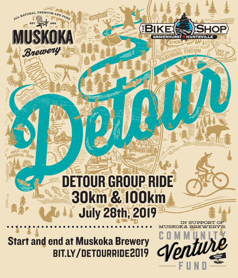 Detour Group Ride 30km & 100km on July 28th, 2019. Start and end at Muskoka Brewery, bit.ly/detourride2019. Supporting Community Venture Fund.